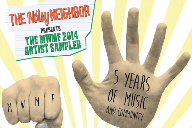 The Noisy Neighbor Presents the MWMF 2014 Artist Sampler