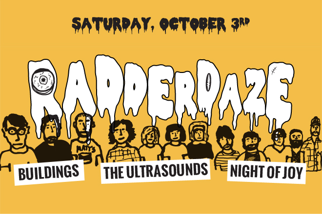 RADDERDAZE: Buildings, The Ultrasounds, and Night of Joy at Ed's (no name) Bar